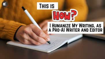 How I Humanize My Writing, as a Pro-AI Writer and Editor