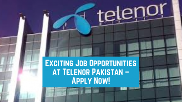 Exciting Job Opportunities at Telenor Pakistan – Apply Now!