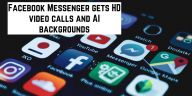 Facebook Messenger gets HD video calls and AI backgrounds