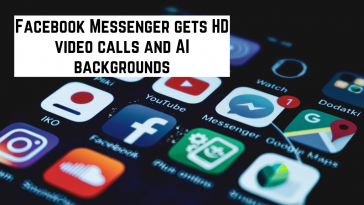 Facebook Messenger gets HD video calls and AI backgrounds