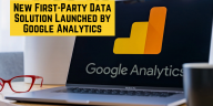 New First-Party Data Solution Launched by Google Analytics