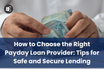 How to Choose the Right Payday Loan Provider Tips for Safe and Secure Lending