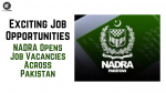 NADRA Opens Job Vacancies Across Pakistan