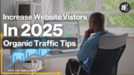 Organic Website Traffic Tips for 2025