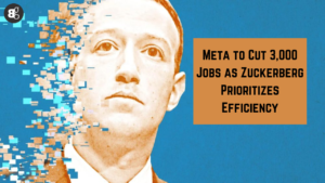 Meta to Cut 3,000 Jobs as Zuckerberg Prioritizes Efficiency