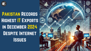 Pakistan Records Highest IT Exports in December 2024 Despite Internet Issues
