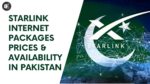 Starlink Internet Packages Prices & Availability in Pakistan