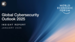 World Economic Forum Releases Global Cybersecurity Outlook 2025