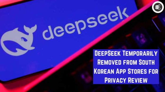 DeepSeek Temporarily Removed from South Korean App Stores for Privacy Review