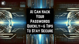 AI Can Hack Your Passwords Quickly—6 Tips To Stay Secure