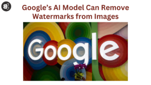 Google’s AI Model Can Remove Watermarks from Images