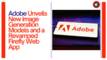 Adobe Unveils New Image Generation Models and a Revamped Firefly Web App