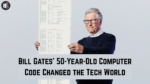Bill Gates' 50-Year-Old Computer Code Changed the Tech World