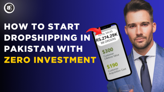 How to Start Dropshipping in Pakistan with Zero Investment