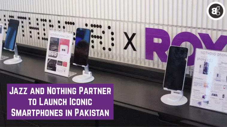 Jazz and Nothing Partner to Launch Iconic Smartphones in Pakistan