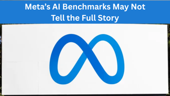 Meta’s AI Benchmarks May Not Tell the Full Story