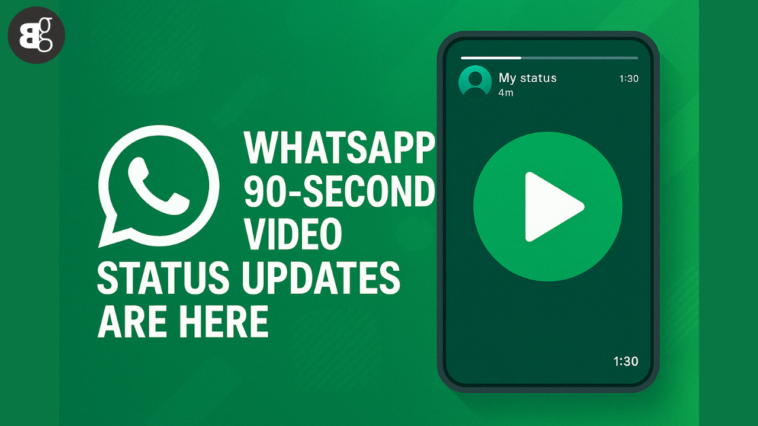 Now you can share 90-second-long video Status on WhatsApp