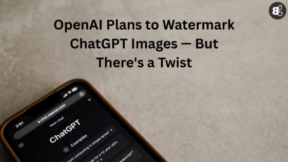 OpenAI Plans to Watermark ChatGPT Images But There's a Twist
