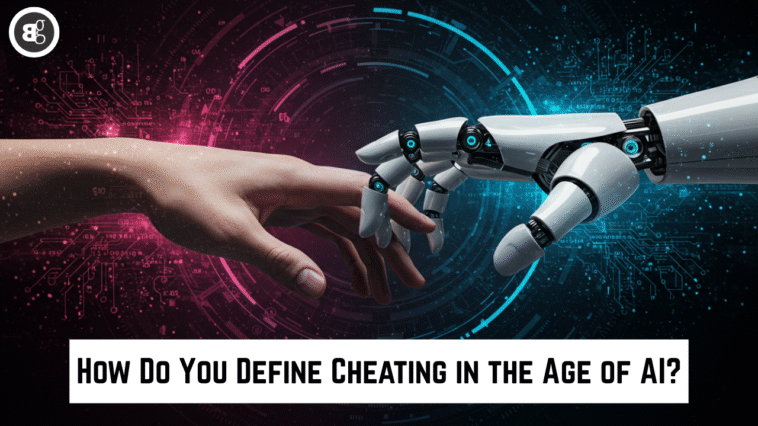 How Do You Define Cheating in the Age of AI