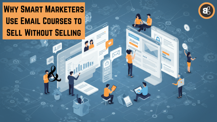 Why Smart Marketers Use Email Courses to Sell Without Selling