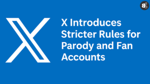 X Introduces Stricter Rules for Parody and Fan Accounts