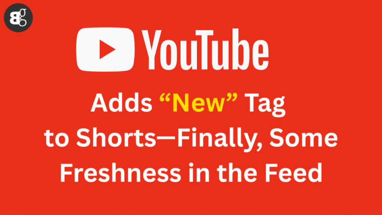 YouTube Adds “New” Tag to Shorts