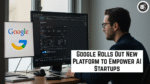 Google Rolls Out New Platform to Empower AI Startups