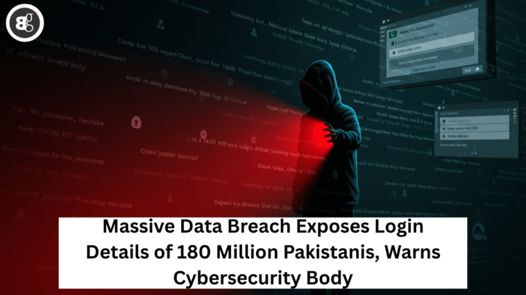 Massive Data Breach Exposes Login Details of 180 Million Pakistanis, Warns Cybersecurity Body