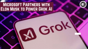 Microsoft Partners with Elon Musk to Power Grok AI