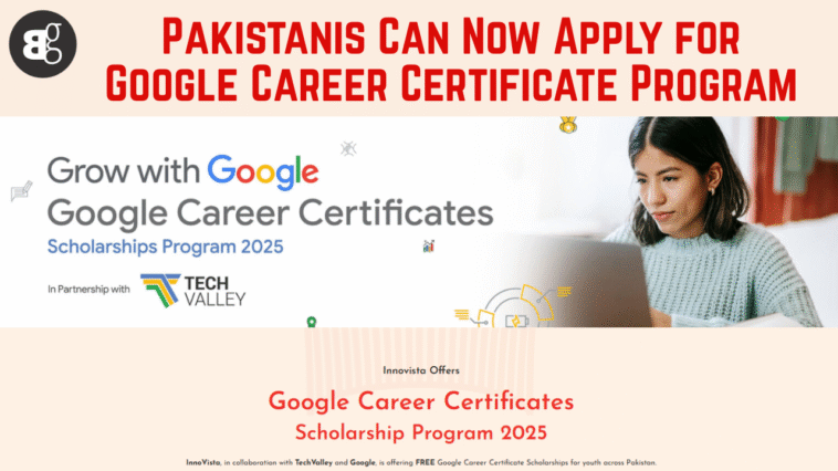 Pakistanis Can Now Apply for Google Career Certificate Program