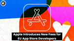 Apple Introduces New Fees for EU App Store Developers