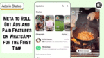 Meta to Roll Out Ads and Paid Features on WhatsApp