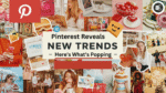 Pinterest Reveals New Trends