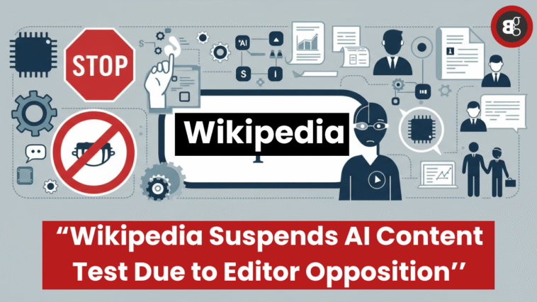 Wikipedia Suspends AI Content Test Due to Editor Opposition
