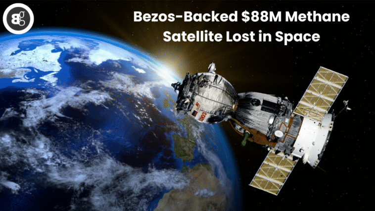 Bezos-Backed $88M Methane Satellite Lost in Space