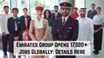 Emirates Group Opens 17,000+ Jobs Globally: Details Here