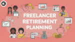 Freelancer Retirement Planning