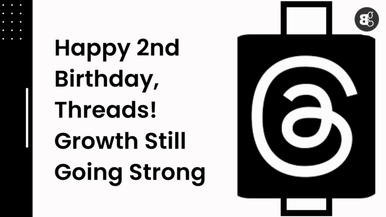 Happy 2nd Birthday, Threads! Growth Still Going Strong