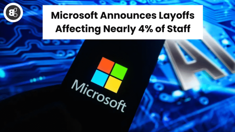 Microsoft Announces Layoffs Affecting Nearly 4% of Staff