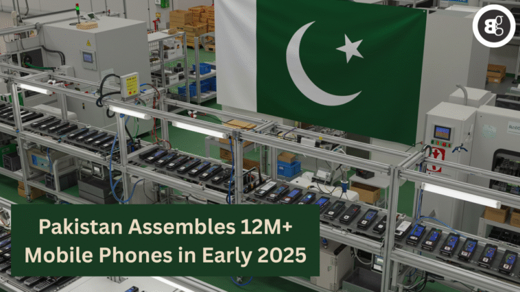 Pakistan Assembles 12M+ Mobile Phones in Early 2025