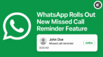 WhatsApp’s New Missed Call Reminder Feature
