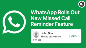 WhatsApp’s New Missed Call Reminder Feature