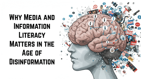 Why Media and Information Literacy Matters in the Age of Disinformation