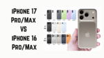iPhone 17 Pro/Max vs iPhone 16 Pro/Max