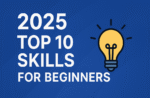 top skills for beginners to learn in 2025