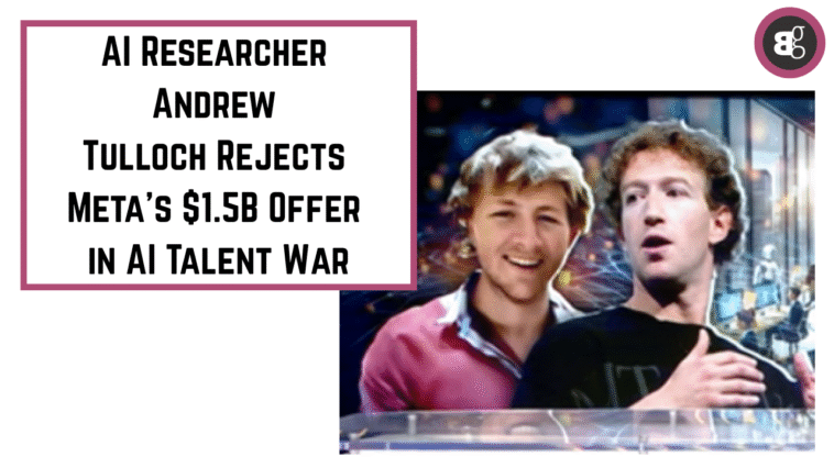 AI Researcher Andrew Tulloch Rejects Meta’s $1.5B Offer in AI Talent War