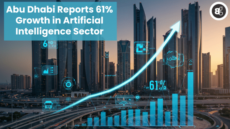 Abu Dhabi Reports 61% Growth in Artificial Intelligence Sector