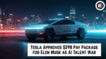 Tesla Approves $29B Pay Package for Elon Musk as AI Talent War