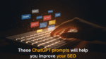 Five ChatGPT Prompts To Improve Your SEO
