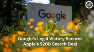 Google’s Legal Victory Secures Apple’s $20B Search Deal